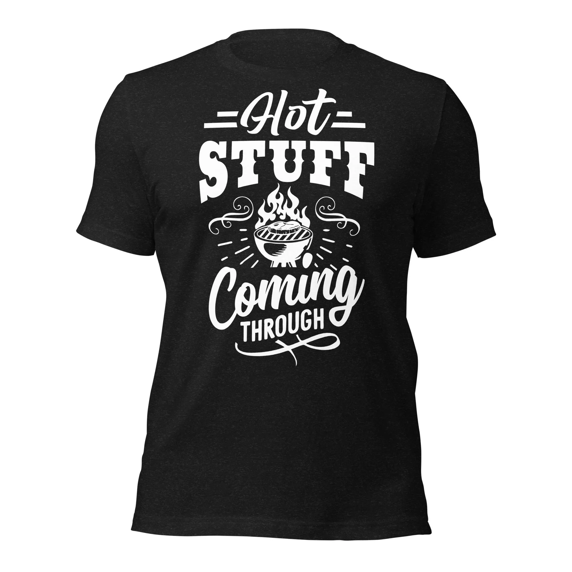 Hot Stuff Coming Through Funny BBQ T-shirt – Perfect for Grill Masters & BBQ Lovers